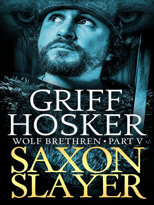 Title details for Saxon Slayer by Griff Hosker - Available